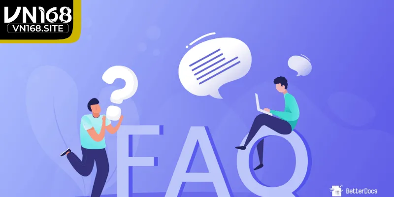Câu hỏi thường gặp có liên quan đến sự uy tín thương hiệu VN168